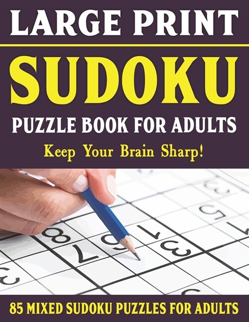 Large Print Sudoku Puzzles For Adults: Easy Medium and Hard Large Print Puzzle For Adults - Brain Games For Adults - Vol 45 (Paperback)