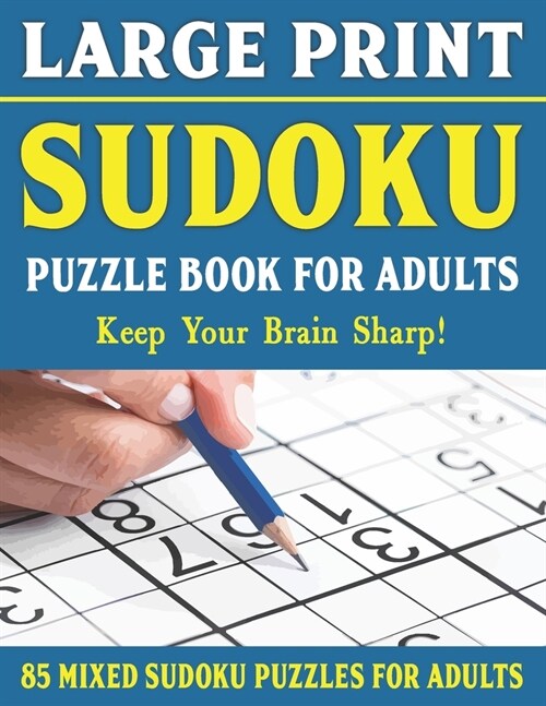 Large Print Sudoku Puzzles For Adults: Easy Medium and Hard Large Print Puzzle For Adults - Brain Games For Adults - Vol 47 (Paperback)