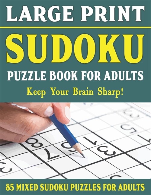 Large Print Sudoku Puzzle Book For Adults: Easy Medium and Hard Large Print Puzzle For Adults - Brain Games For Adults - Vol 40 (Paperback)