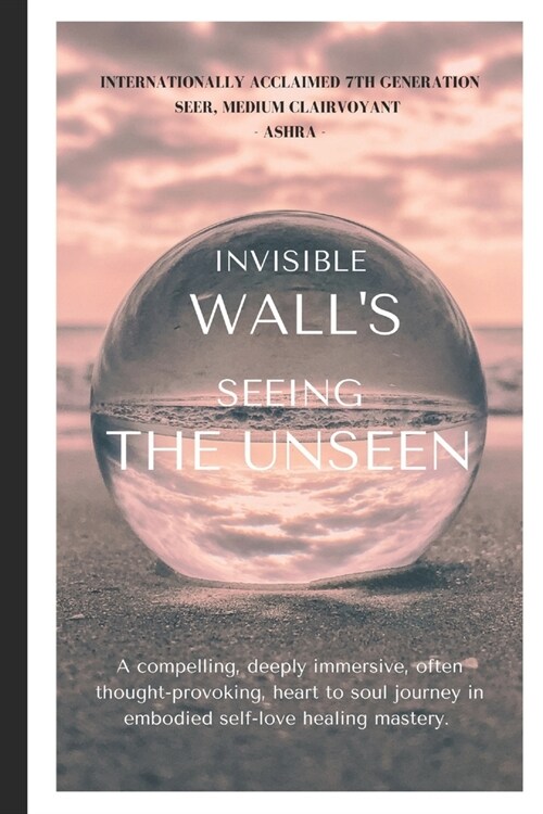 Invisible Walls: Seeing The Unseen (Paperback)