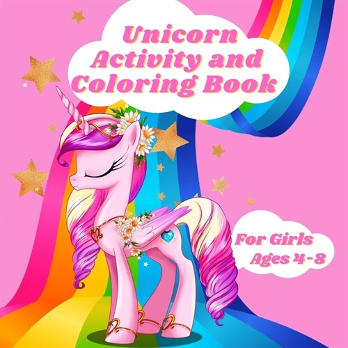 Unicorn Activity and Coloring Book For Girls Ages 4-8: Unicorn Activity Book for Toddlers and Girls with Word Search, Dot to Dot, Mazes and 25 Illustr (Paperback)