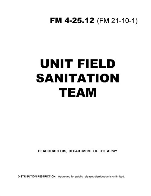 FM 4-25.12 Unit Field Sanitation Team (Paperback)