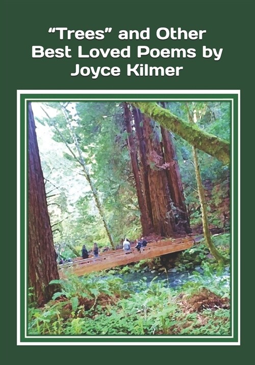 Trees and Other Best Loved Poems by Joyce Kilmer: An extra-large print senior reader book of classic literature (poems reflecting on life through a (Paperback)