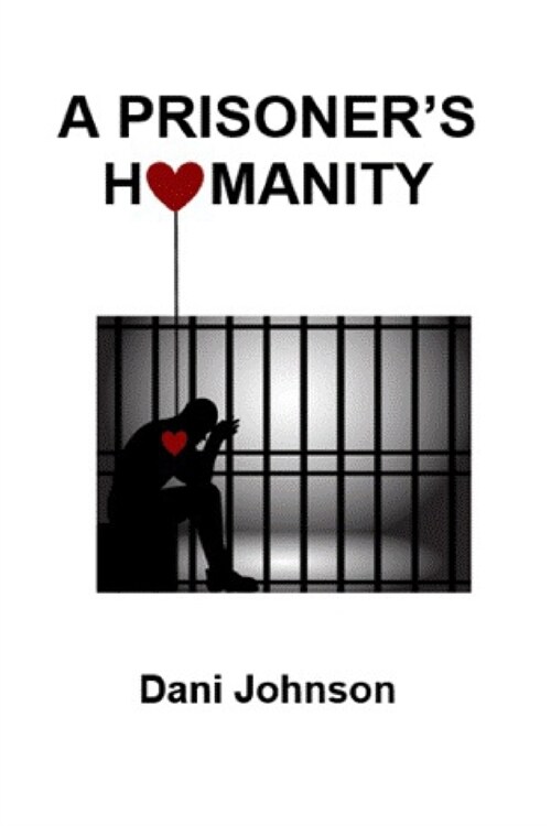 A Prisoners Humanity (Paperback)