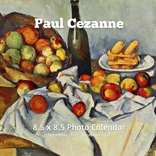 Paul Cezanne 8.5 X 8.5 Calendar September 2021 -December 2022: French Painter Post-Impressionist - Monthly Calendar with U.S./UK/ Canadian/Christian/J (Paperback)