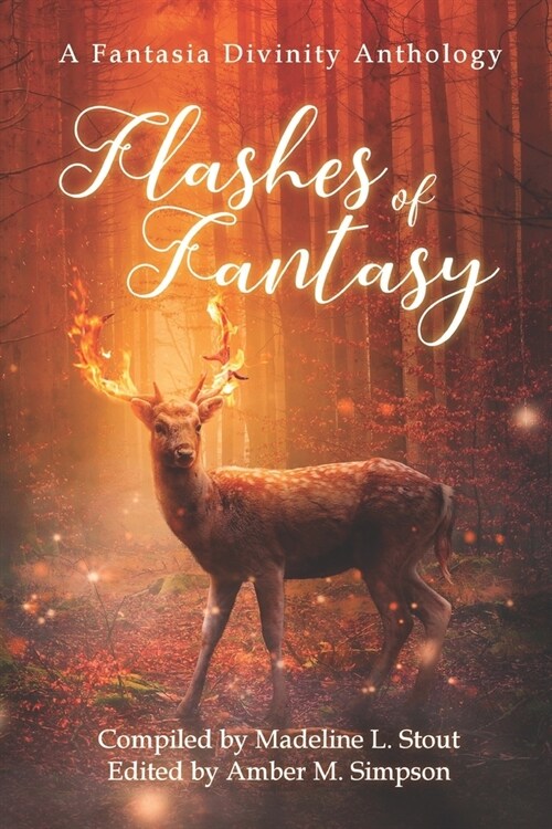 Flashes of Fantasy: A Fantasy Flash Fiction Anthology (Paperback)