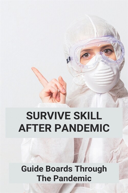 Survive Skill After Pandemic: Guide Boards Through The Pandemic: New York Times Article Help Is On The Way (Paperback)