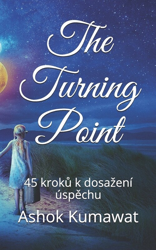The Turning Point: 45 kroků k dosazen??pěchu (Paperback)