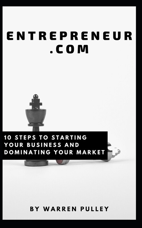 Entrepreneur.com: 10 Steps To Starting Your Business and Dominating Your Market (Paperback)