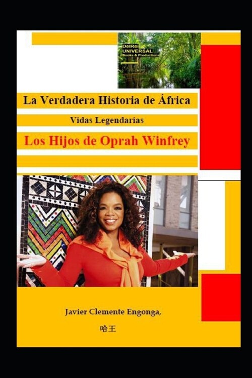 La Verdadera Historia de 햒rica: Desde Guinea Ecuatorial: Vidas Legendarias: Oprah Winfrey (Paperback)