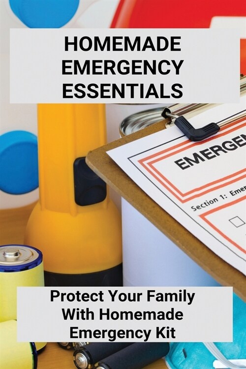 Homemade Emergency Essentials: Protect Your Family With Homemade Emergency Kit: Homemade Emergency Kitten Formula (Paperback)
