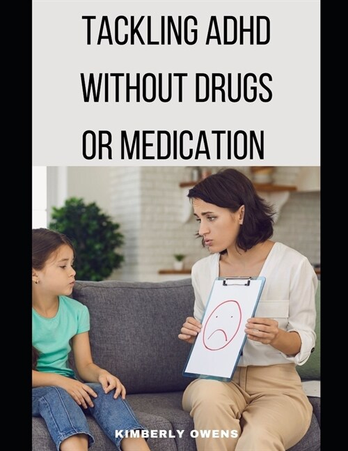 Tackling ADHD Without Drugs or Medication (Paperback)