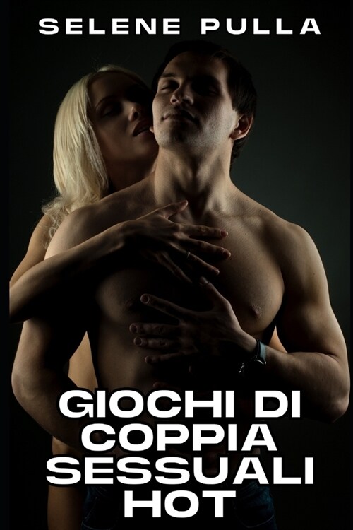 Giochi Di Coppia Sessuali Hot: Raccolta Di Racconti Erotici Hard (Paperback)