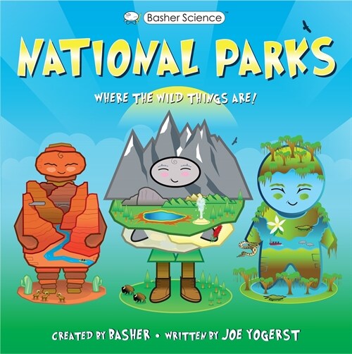 Basher History: National Parks: Where the Wild Things Are! (Hardcover)