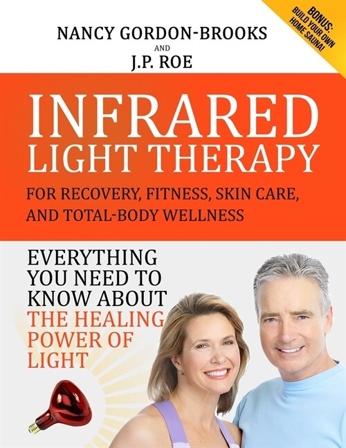 Infrared Light Therapy: For Recovery, Fitness, Skin Care and Total-Body Wellness (Paperback)