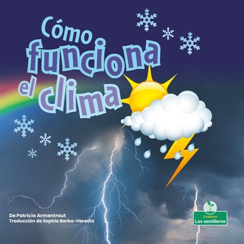 C?o Funciona El Clima (How Weather Works) (Library Binding)