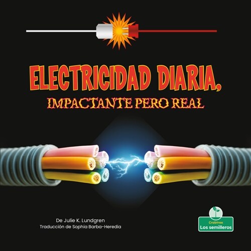Electricidad Diaria, Impactante Pero Real (Everyday Electricity, Shocking But True) (Library Binding)