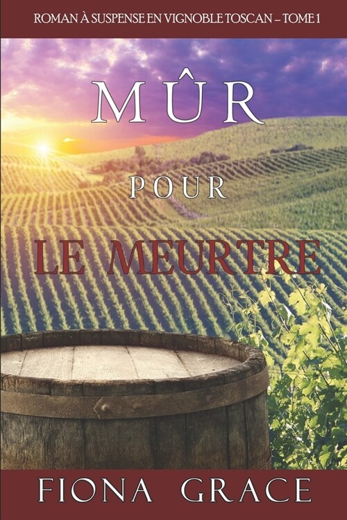 M? pour le Meurtre (Roman ?Suspense en Vignoble Toscan - Tome 1) (Paperback)