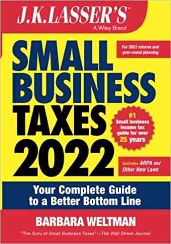 J.K. Lassers Small Business Taxes 2022: Your Complete Guide to a Better Bottom Line (Paperback)