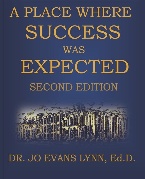 A Place Where Success Was Expected: Second Edition (Paperback)