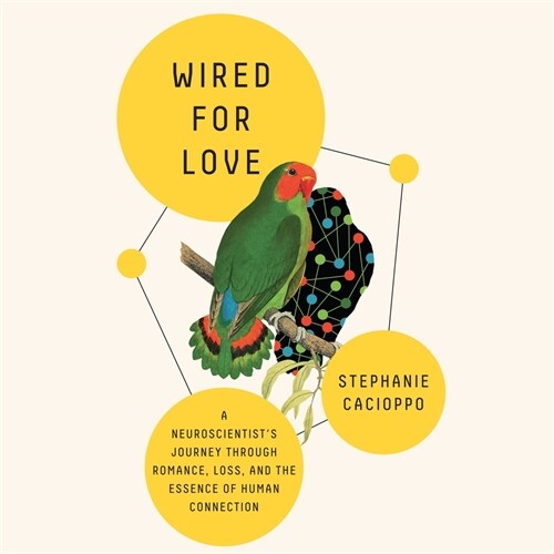 Wired for Love: A Neuroscientists Journey Through Romance, Loss, and the Essence of Human Connection (Audio CD)