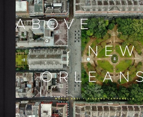 Above New Orleans: Roofscapes of the Crescent City (Hardcover)