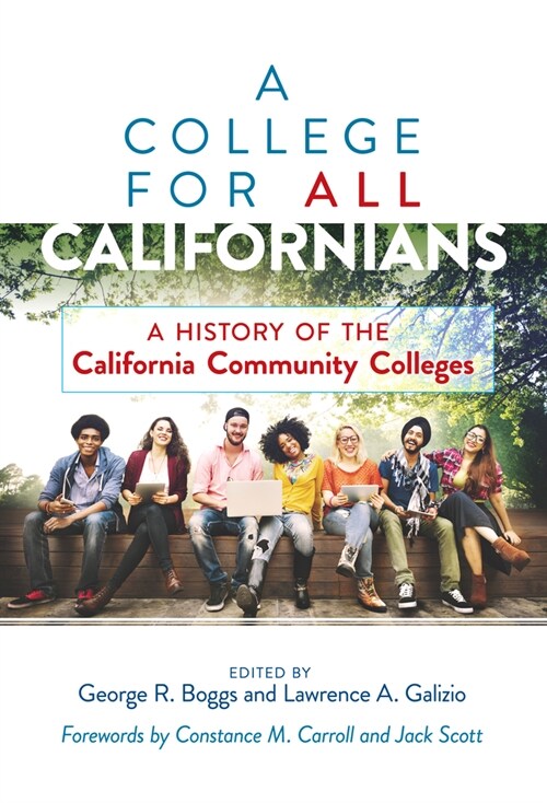 A College for All Californians: A History of the California Community Colleges (Paperback)