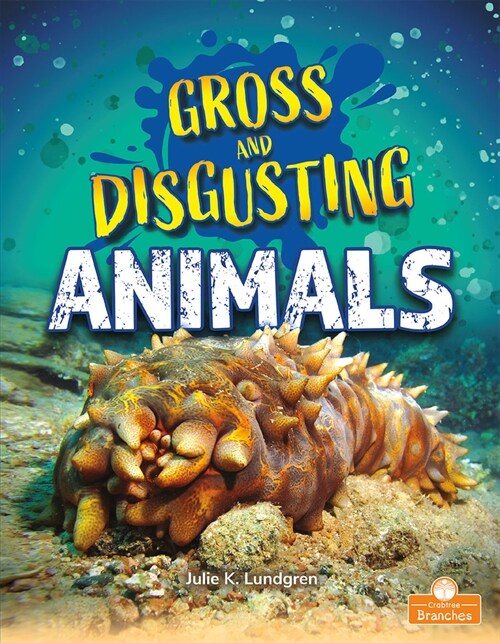 Gross and Disgusting Animals (Library Binding)