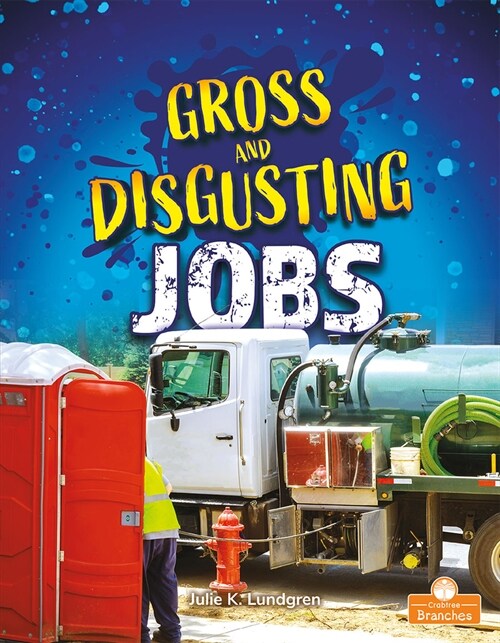 Gross and Disgusting Jobs (Library Binding)