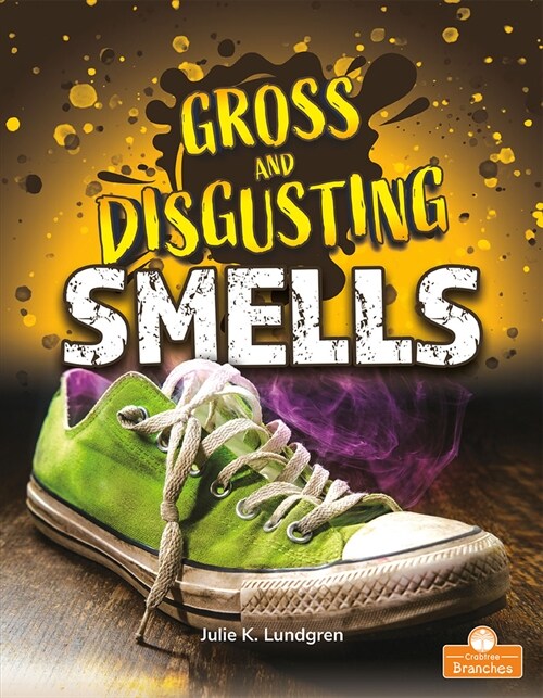 Gross and Disgusting Smells (Library Binding)