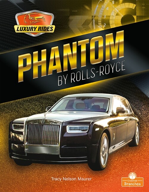 Phantom by Rolls-Royce (Library Binding)