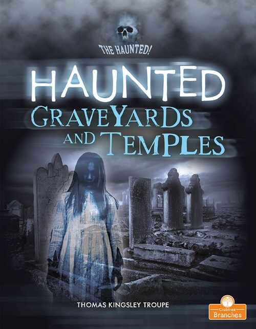 Haunted Graveyards and Temples (Library Binding)