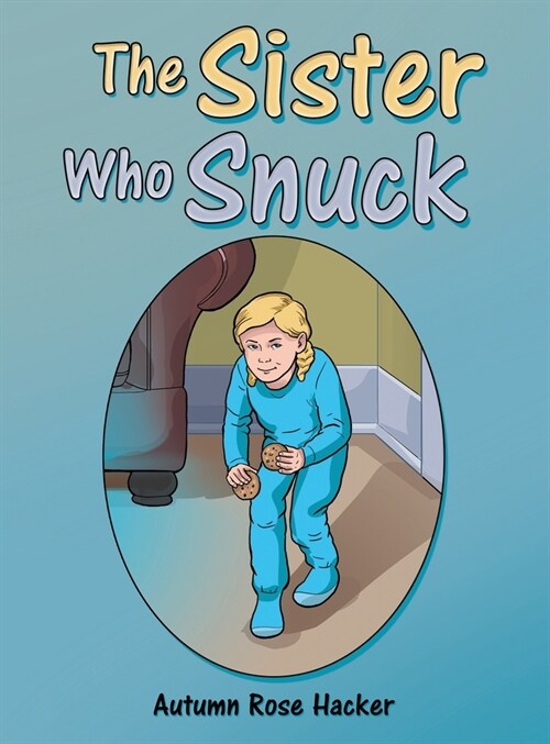 The Sister Who Snuck (Hardcover)