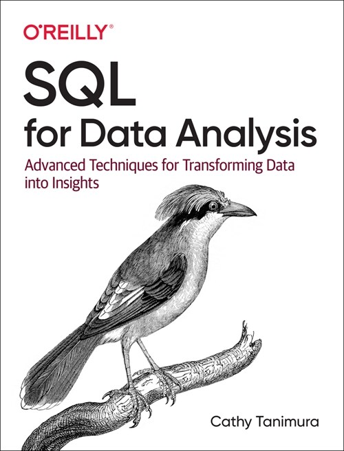SQL for Data Analysis: Advanced Techniques for Transforming Data Into Insights (Paperback)