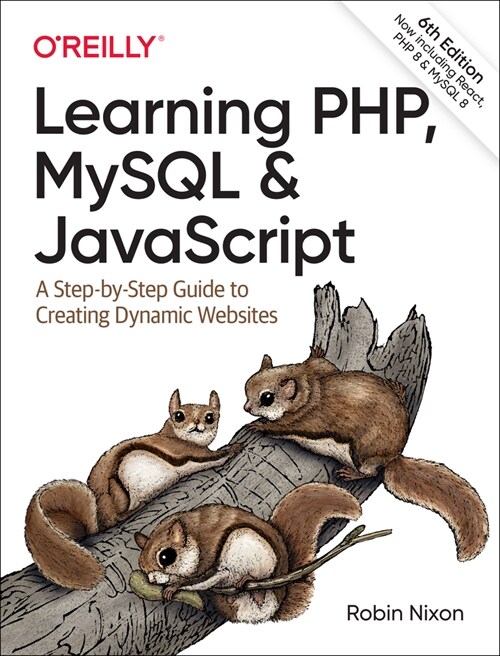 Learning Php, MySQL & JavaScript: A Step-By-Step Guide to Creating Dynamic Websites (Paperback, 6)