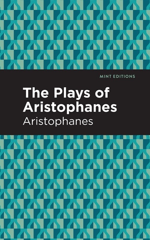 The Plays of Aristophanes (Paperback)