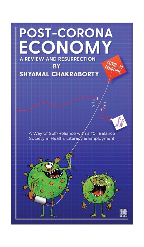 Post-Corona Economy: a Review and Resurrection: A Way of Self-Reliance with a 0 Balance Society in Health, Literacy & Employment (Hardcover)