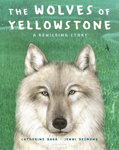 The Wolves of Yellowstone: A Rewilding Story (Hardcover)