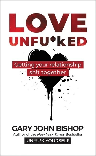 Love Unfu*ked: Getting Your Relationship Sh!t Together (Hardcover)
