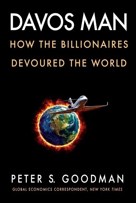 Davos Man: How the Billionaires Devoured the World (Hardcover)