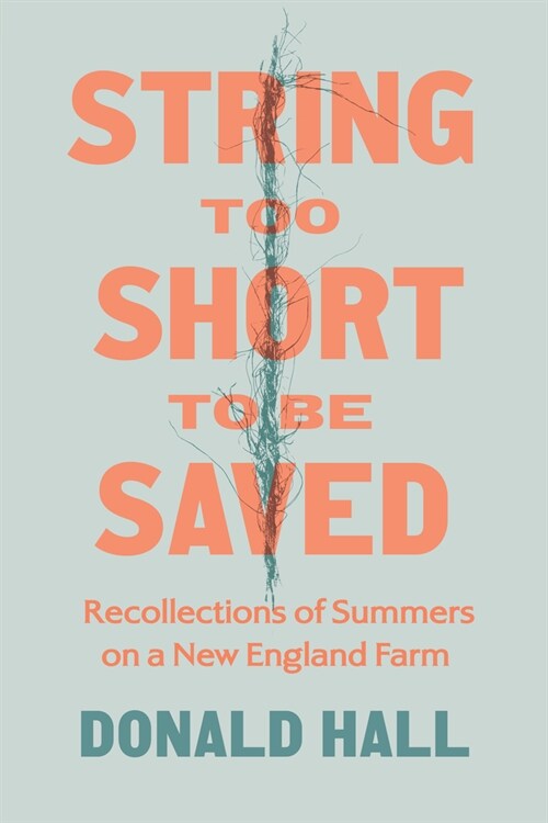 String Too Short to Be Saved: Recollections of Summers on a New England Farm (Paperback)