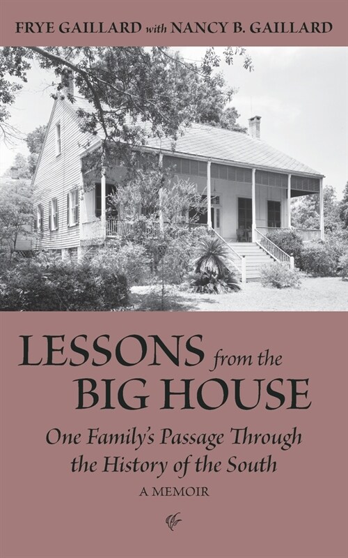 Lessons from the Big House: One Familys Passage Through the History of the South (Paperback)