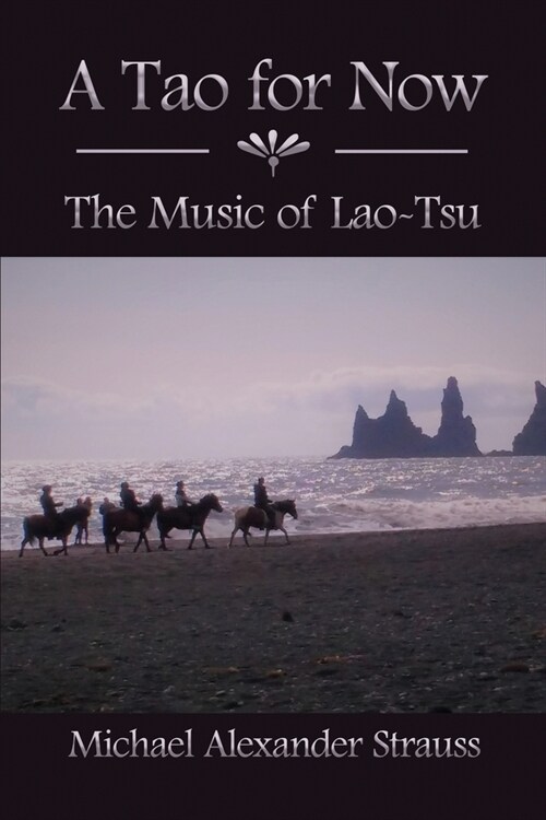 A Tao for Now: The Music of Lao-Tsu (Paperback)