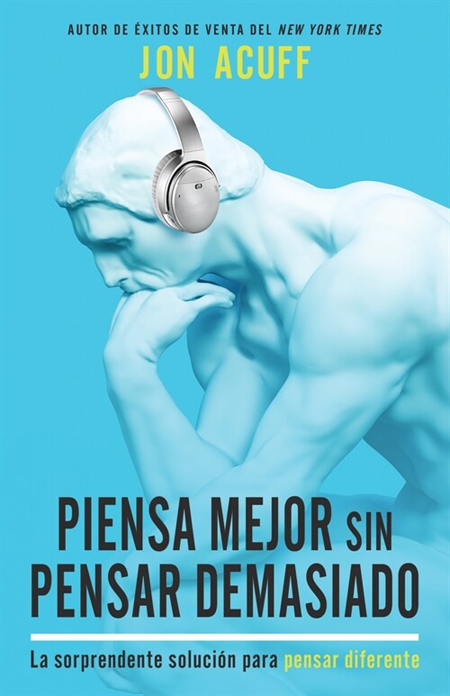 Piensa Mejor Sin Pensar Demasiado: La Sorprendente Soluci? Para Pensar Diferente (Paperback, Spanish Languag)