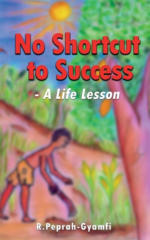 NO SHORTCUT TO SUCCESS--A Life Lesson (Paperback)