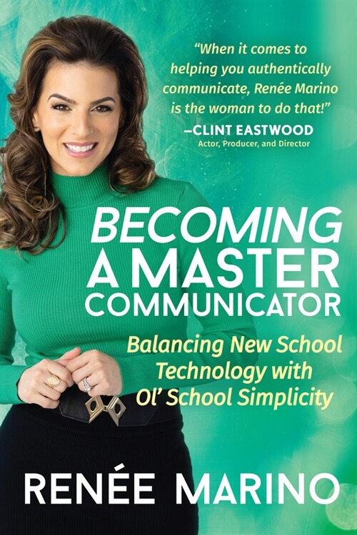 Becoming a Master Communicator: Balancing New School Technology with Old School Simplicity (Paperback)