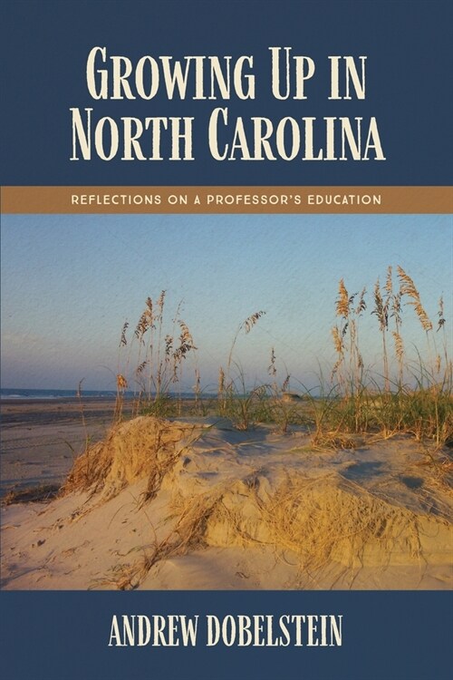 Growing Up In North Carolina: Reflections On A Professors Education (Paperback)