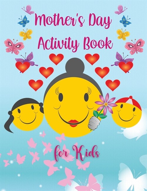 Mothers Day Activity Book for Kids: Amazing BIG Mothers Day Activity Book for Kids for Girls and Boys Ages 4-8, 9-12 Mazes, Search Word, Color by Nu (Paperback)