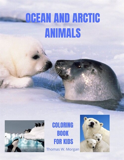 Ocean and Arctic Animals Coloring Book for Kids: Awesome Ocean and Arctic Animals Coloring and Activity Book for kids Ages 3-8 -Amazing and Cute Ocean (Paperback)