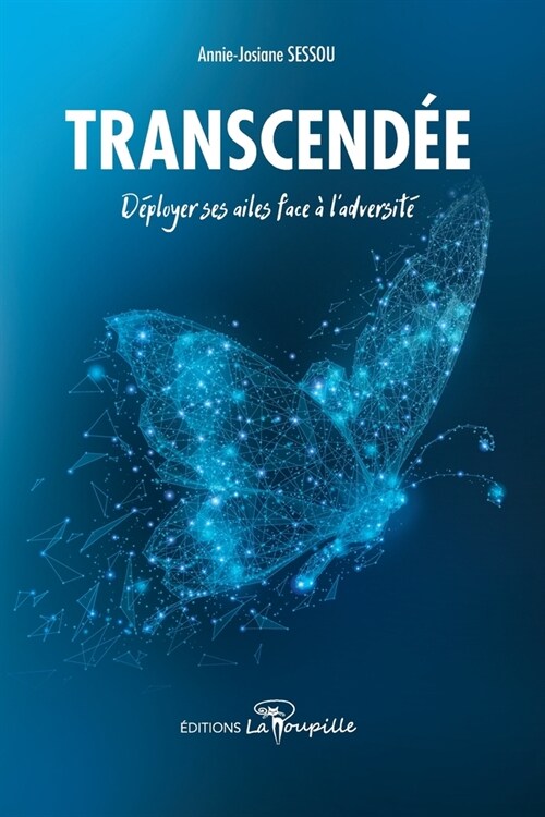 Transcend?: D?loyer ses ailes face ?ladversit? (Paperback)